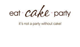 Eat Cake Party